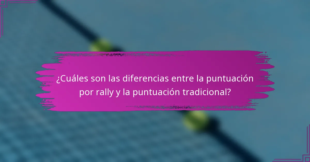 ¿Cuáles son las diferencias entre la puntuación por rally y la puntuación tradicional?